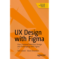 UX Design with Figma: User-Centered Interface Design and Prototyping with Figma - Paperback