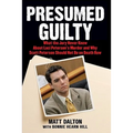 Presumed Guilty: What the Jury Never Knew about Laci Peterson's Murder and Why Scott Peterson Should Not Be on Death Row - Paperback