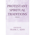 Protestant Spiritual Traditions, Volume One: With a New Preface and Bibliographies - Paperback