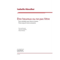 Etre Heureux Ou Ne Pas l'Etre: Three Songs for Tenor and Piano - Paperback
