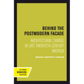 Behind the Postmodern Facade: Architectural Change in Late Twentieth-Century America - Paperback