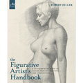 The Figurative Artist's Handbook: A Contemporary Guide to Figure Drawing, Painting, and Composition - Hardcover