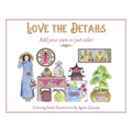 Love the Details: Add your own or just color - Paperback