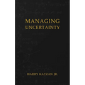Managing Uncertainty - Paperback