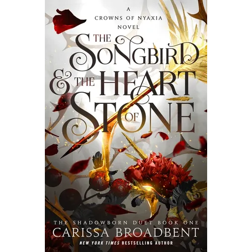 The Songbird & the Heart of Stone: Book 1 of the Shadowborn Duet - Hardcover
