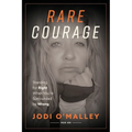 Rare Courage: Standing for Right When You're Surrounded by Wrong - Paperback