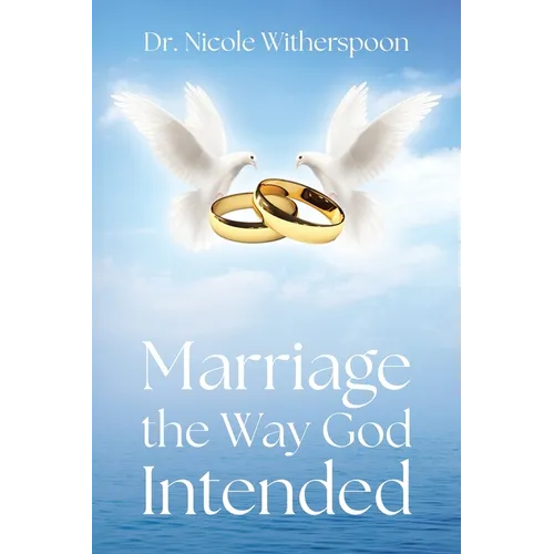 Marriage the Way God Intended - Paperback