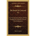 The Book Of Concord V1: Or, The Symbolic Books Of The Evangelical Lutheran Church; The Confessions - Hardcover