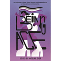 Being Ace: An Anthology of Queer, Trans, Femme, and Disabled Stories of Asexual Love and Connection - Paperback