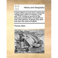 Captain Bilton's Journal of His Unfortunate Voyage from Lisbon to Virginia, in the Year 1707 Giving an Account of the Miraculous Preservation of Himse - Paperback