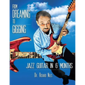 From Dreaming To Gigging: Jazz Guitar in 6 Months - Paperback