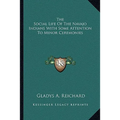 The Social Life Of The Navajo Indians With Some Attention To Minor Ceremonies - Paperback