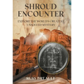 Shroud Encounter: Explore the World's Greatest Unsolved Mystery - Hardcover