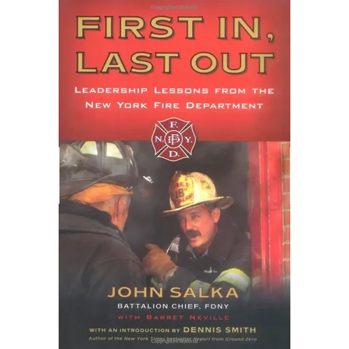 First In, Last Out: Leadership Lessons from the New York Fire Department - Paperback