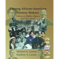 Unsung African-American History Makers: Unknown Hidden Figures And Their Stories - Paperback