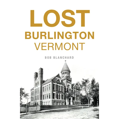 Lost Burlington, Vermont - Paperback
