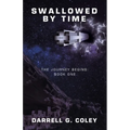 Swallowed by Time: The Journey Begins: Book One - Paperback