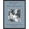 Geniuses & Other Eccentrics: Photographing My Friends - Paperback