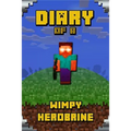 Diary of a Wimpy Herobrine: Book for Kids. Extraordinary Intelligent Masterpiece That Makes Children Lough. for All Minecrafters - Paperback
