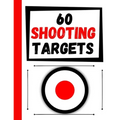 60 Shooting Targets: Large Paper Perfect for Rifles / Firearms / BB / AirSoft / Pistols / Archery & Pellet Guns - Paperback