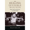 Healing Invisible Wounds: Paths to Hope and Recovery in a Violent World - Paperback