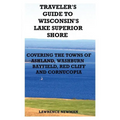 Traveler's Guide to Wisconsin's Lake Superior Shore - Paperback
