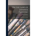 On the Laws of Japanese Painting: an Introduction to the Study of the Art of Japan - Paperback