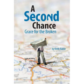 A Second Chance: Grace for the Broken - Paperback