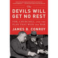 The Devils Will Get No Rest: Fdr, Churchill, and the Plan That Won the War - Paperback