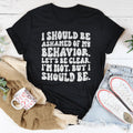 My Behavior Tee