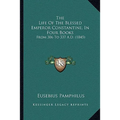 The Life Of The Blessed Emperor Constantine, In Four Books: From 306 To 337 A.D. (1845) - Paperback