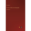 The Story of My Life; Autobiography: in large print - Hardcover