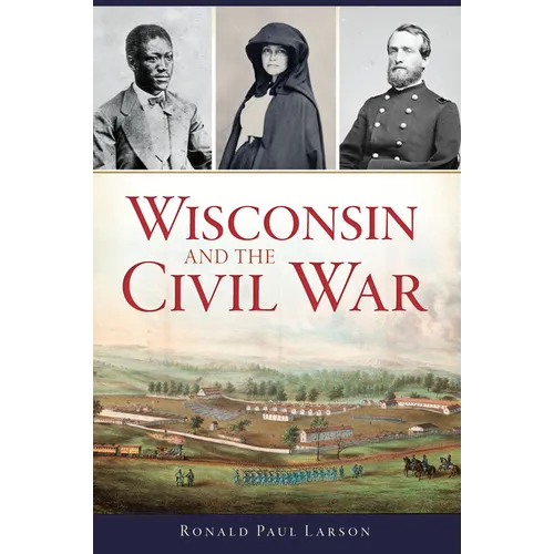Wisconsin and the Civil War - Paperback