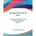 Records Of The Life Of Jesus: The Record Of Mt-Mk-Lk And The Record Of John (1917) - Paperback