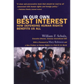 In Our Own Best Interest: How Defending Human Rights Benefits Us All - Paperback