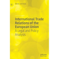 International Trade Relations of the European Union: A Legal and Policy Analysis - Hardcover