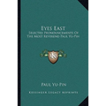 Eyes East: Selected Pronouncements Of The Most Reverend Paul Yu-Pin - Paperback