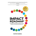 The IMPACT Roadmap: Scale Profit with Purpose for People and Planet(TM). Powered by the Sustainable Development Goals. - Paperback