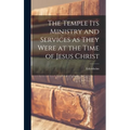 The Temple Its Ministry and Services as They Were at the Time of Jesus Christ - Hardcover