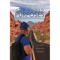 God Guided Purposes: The Journey Into Fulfilling Your Purpose - Paperback