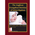 The Anglican Evangelical Doctrine of Infant Baptism - Paperback