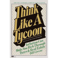 Think Like a Tycoon: Inflation Can Make You Rich Through Taxes and Real Estate - Paperback