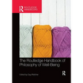 The Routledge Handbook of Philosophy of Well-Being - Paperback