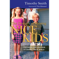 The Danger of Raising Nice Kids: Preparing Our Children to Change Their World - Paperback