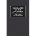 Kids Raised by the Government - Hardcover