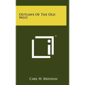 Outlaws of the Old West - Hardcover
