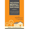 Vacation Rental Success: Insider secrets to profitably own, market, and manage vacation rental property - Paperback