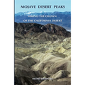 Mojave Desert Peaks: Hiking the Crown of the California Desert - Paperback
