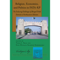 Religion, Economics, and Politics in Fata-Kp: The Enduring Challenges of Merged Tribal Districts in Northwestern Pakistan - Paperback
