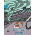Timmy the Turtle and the Tumultuous Tornado - Paperback